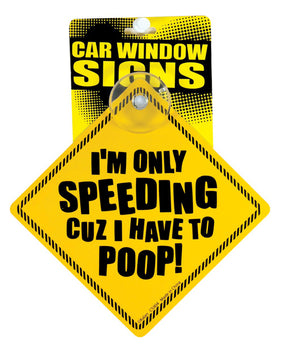 I'm Only Speeding Cuz I Have to Poop Car Window Signs - Featured Product Image