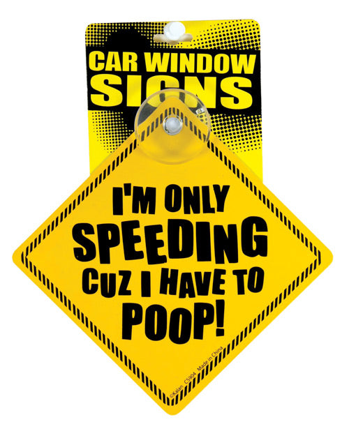 I'm Only Speeding Cuz I Have to Poop Car Window Signs - featured product image.