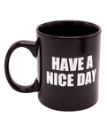 Attitude Mug Have a Nice Day - 16 oz by Island Dogs