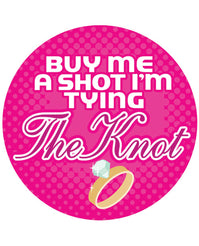 "Buy me a Shot I'm Tying the Knot" 3" Button by Kalan centered on a white background - featured product image.