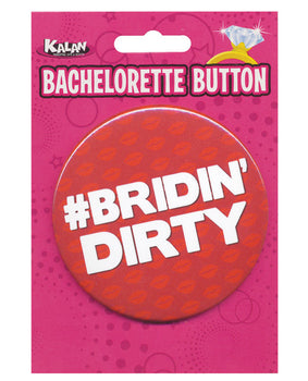 "Bridin' Dirty" Bachelorette Button by Kalan - Featured Product Image