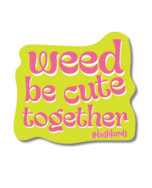 Paquete de pegatinas Kush 'Weed Be Cute Together' 🌿🌸 Product Image.