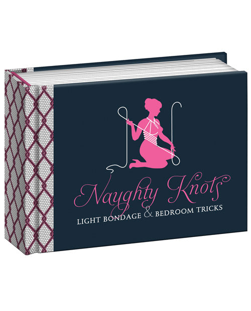 Naughty Knots: Guía de trucos de dormitorio y bondage ligero - featured product image.