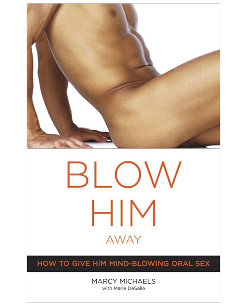 Shop for the Blow Him Away: Master the Art of Fellatio Guide at My Ruby Lips