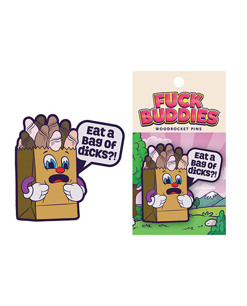 Wood Rocket Fuck Buddies Eat a Bag of Dicks Pin - Multi Color - featured product image.